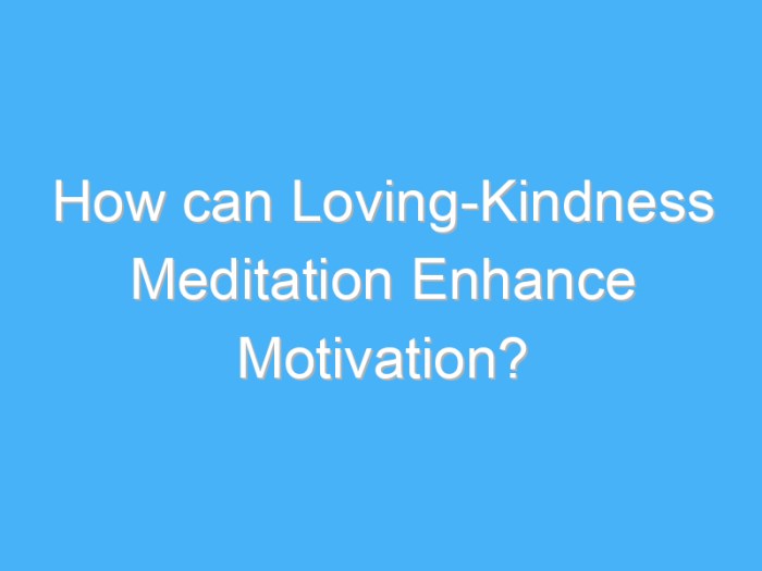 How to Meditate for Cultivating Compassion and Kindness