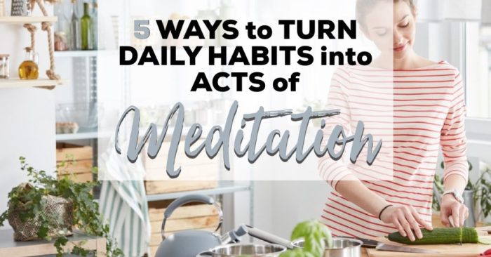 5 Ways to Make Meditation Part of Your Daily Routine